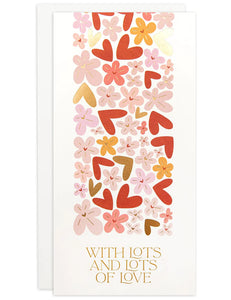 "With Lots and Lots of Love" -  Tall Card