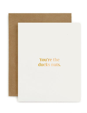 "YOU'RE THE DUCKS NUTS" Card